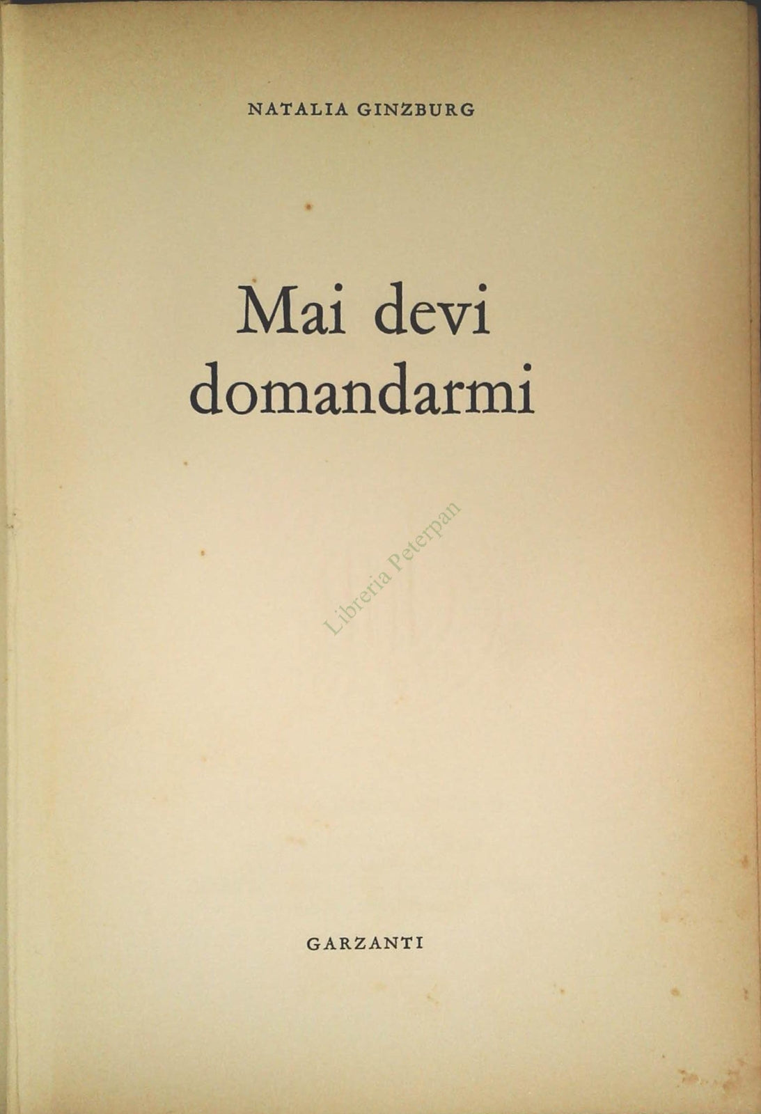 MAI DEVI DOMANDARMI - NATALIA GINZBURG - GARZANTI 1970
