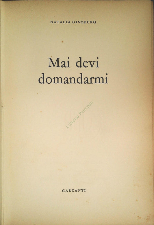 MAI DEVI DOMANDARMI - NATALIA GINZBURG - GARZANTI 1970