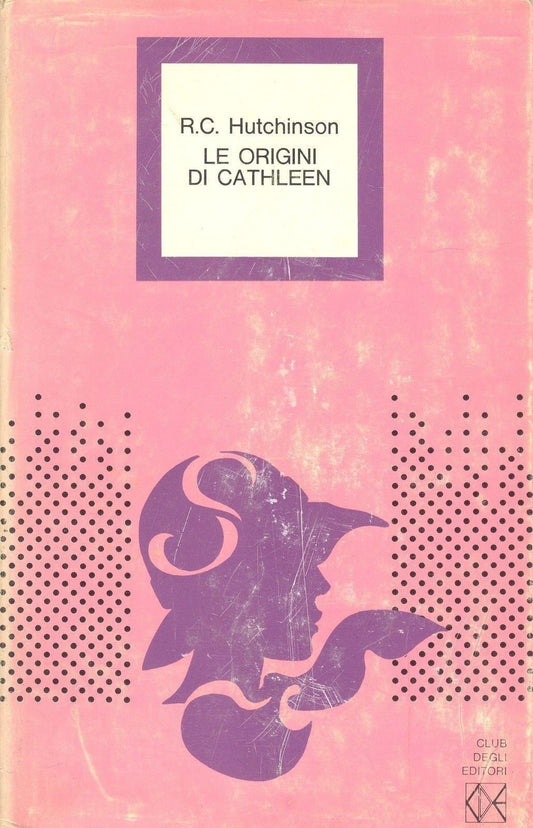 LE ORIGINI DI CATHLEEN - R.C. HUTCHINSON - ED. CDE 1975