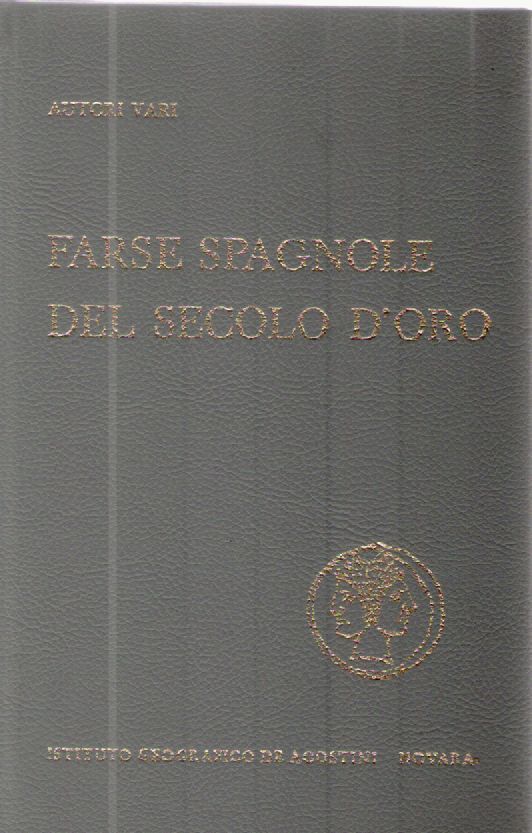 FARSE SPAGNOLE DEL SECOLO D'ORO - AA.VV.