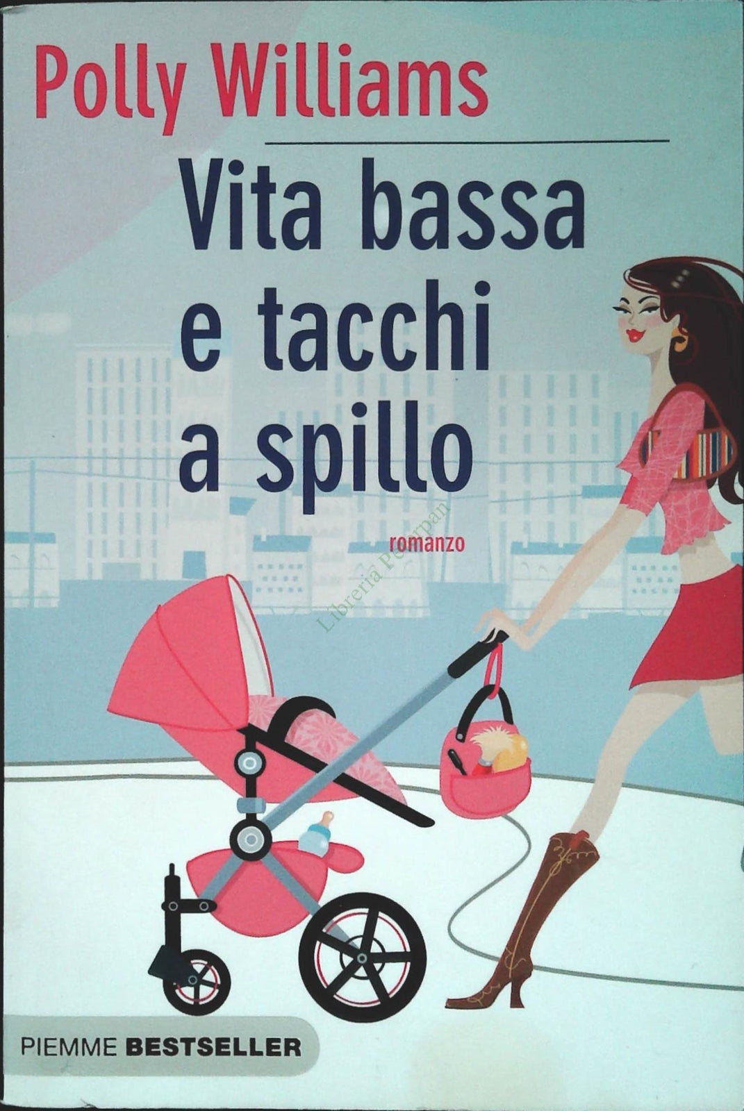 VITA BASSA E TACCHI A SPILLO - POLLY WILLIAMS