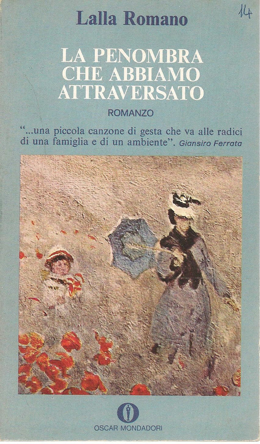 LA PENOMBRA CHE ABBIAMO ATTRAVERSATO - LALLA ROMANO    OSCAR MONDADORI