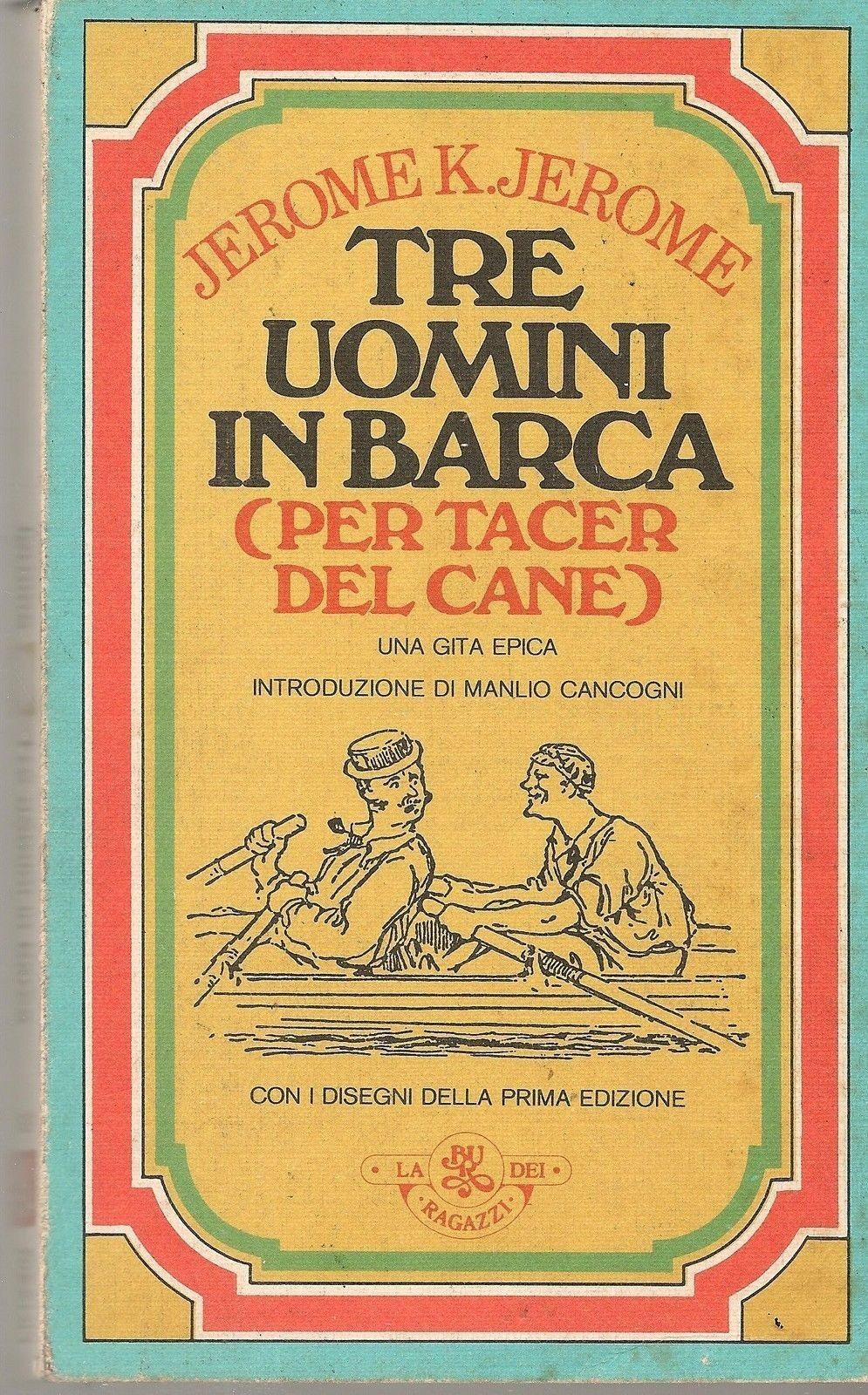 TRE UOMINI IN BARCA  (PER TACER DEL CANE) - JEROME K. JEROME ED. BUR