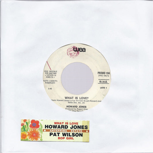 WHAT IS LOVE? -- HOWARD JONES -- BOP GIRL -- PAT WILSON  - Edizione per Juke Box