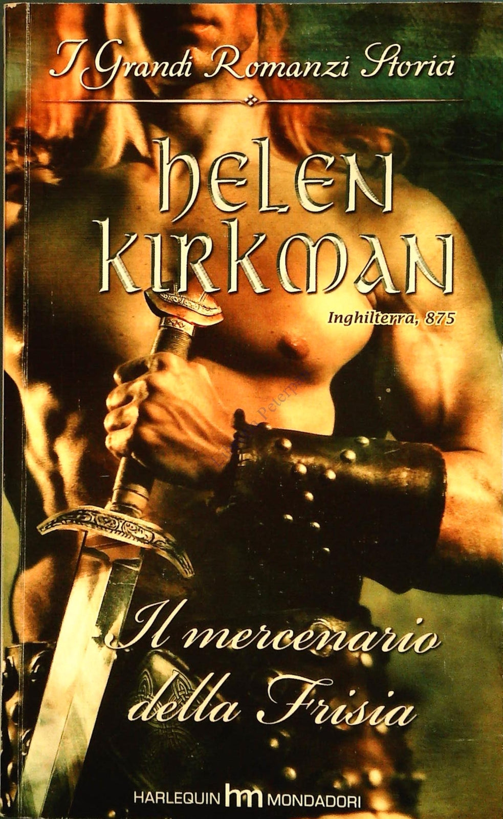 IL MERCENARIO DELLA FRISIA - HELEN KIRKMAN-GRANDI ROMANZI STORICI HARLEQUIN 2007