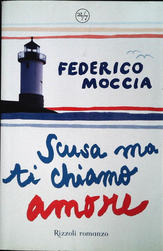 SCUSAMA TI CHIAMO AMORE - FEDERICO MOCCIA - RIZZOLI 2007 - OUTLET DEL LIBRO