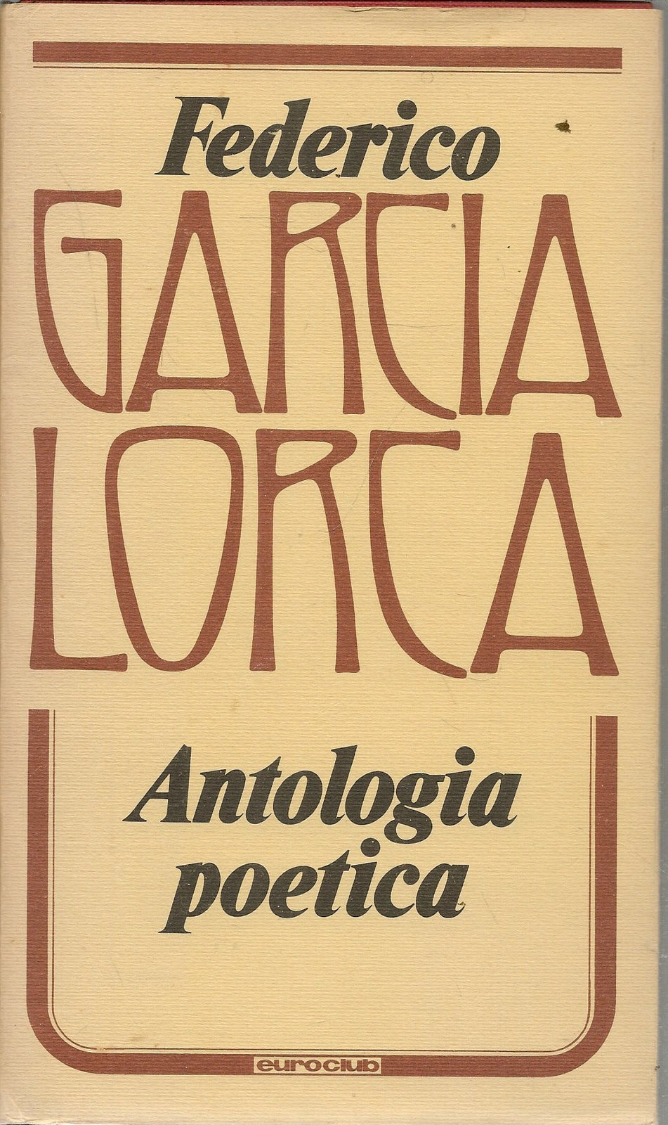 ANTOLOGIA POETICA - FEDERICO GARCIA LORCA