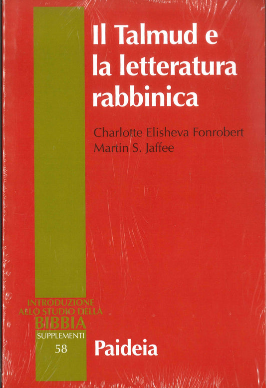IL TALMUD E LA LETTERATURA RABBINICA - C. ELISHEVA FONROBERT MARTIN S. JAFFEE