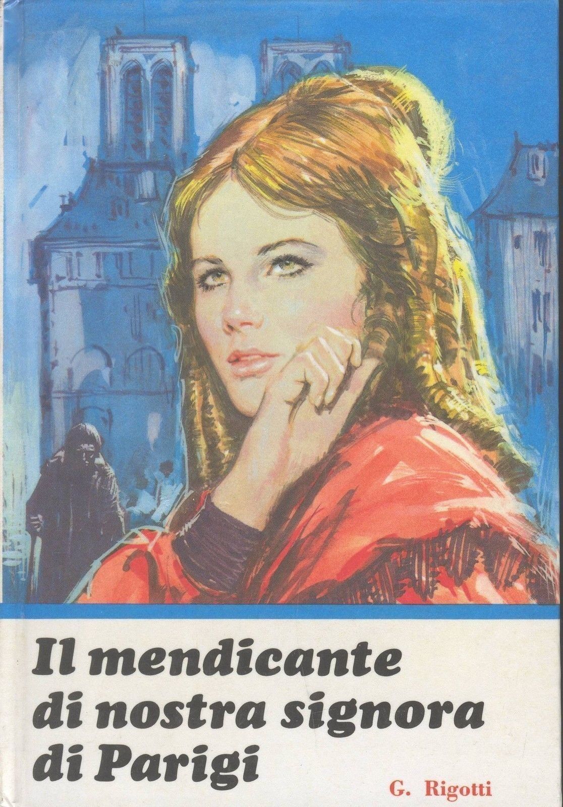 IL MENDICANTE DI NOSTRA SIGNORA DI PARIGI - GIUSEPPE RIGOTTI