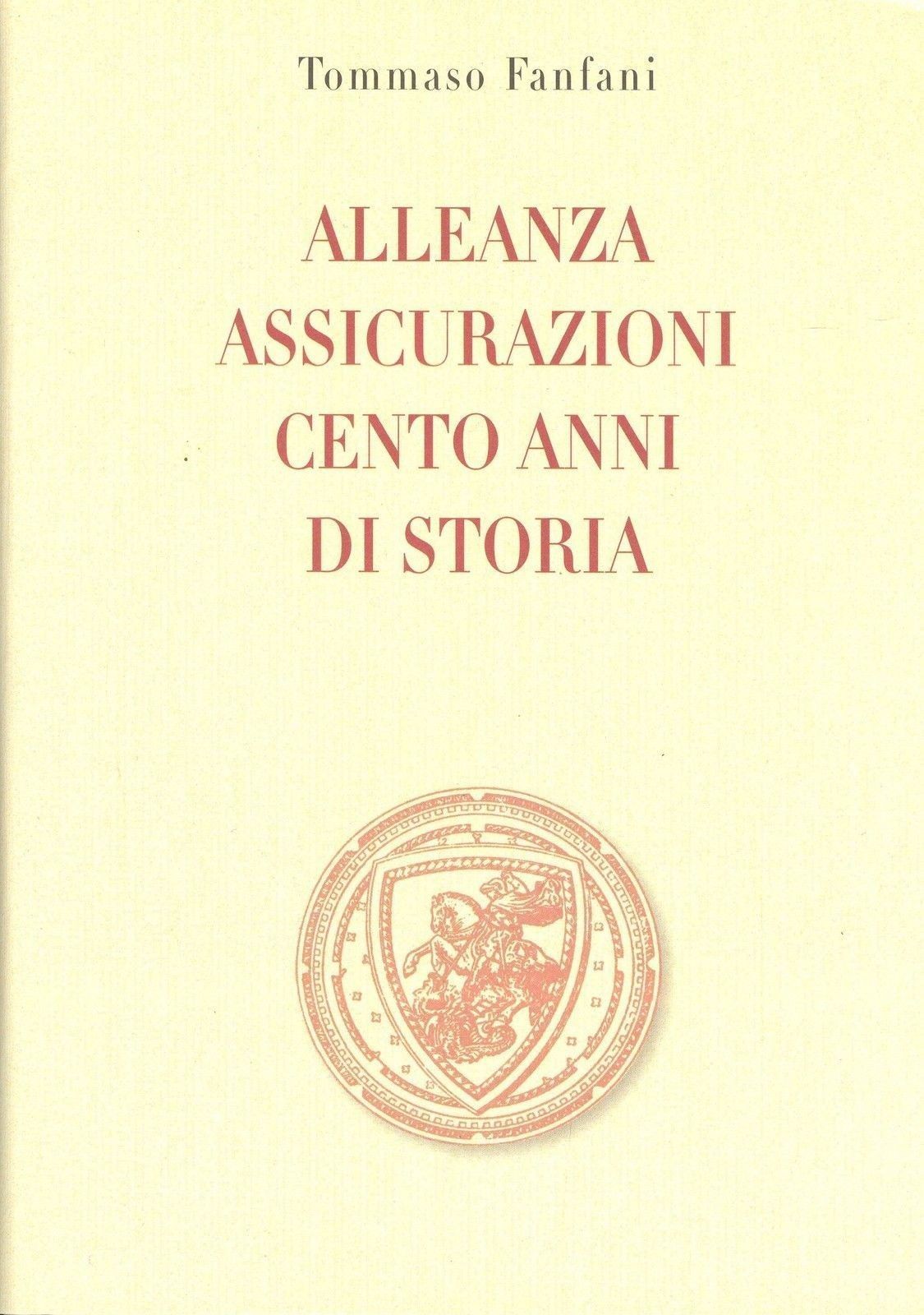 ALLEANZA ASSICURAZIONI - CENTO ANNI DI STORIA - 2 VOLL. - TOMMASO FANFANI