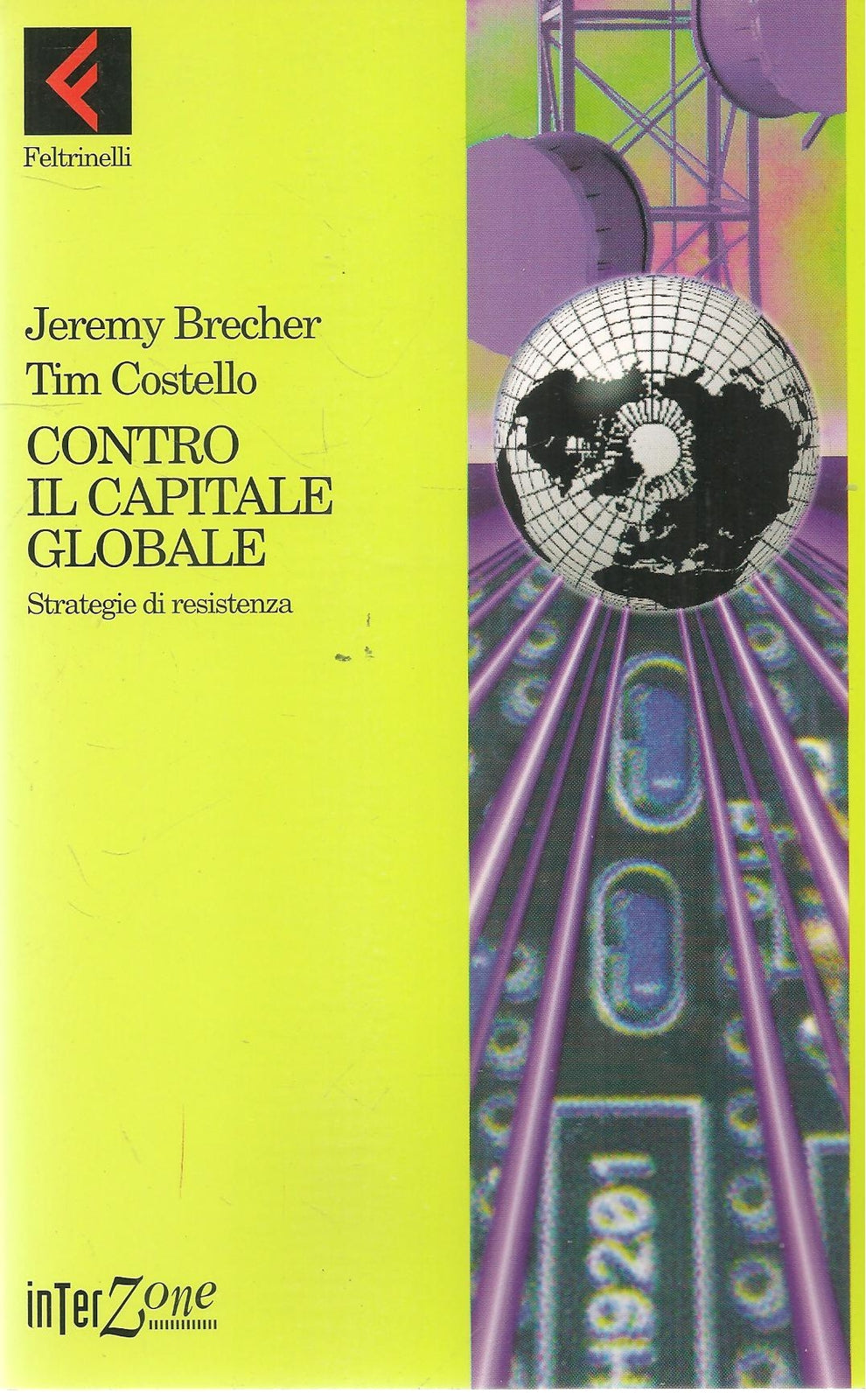 CONTRO IL CAPITALE GLOBALE - JEREMY CRECHER-TIM COSTELLO