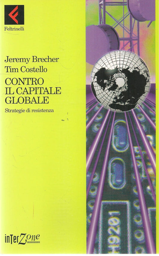 CONTRO IL CAPITALE GLOBALE - JEREMY CRECHER-TIM COSTELLO