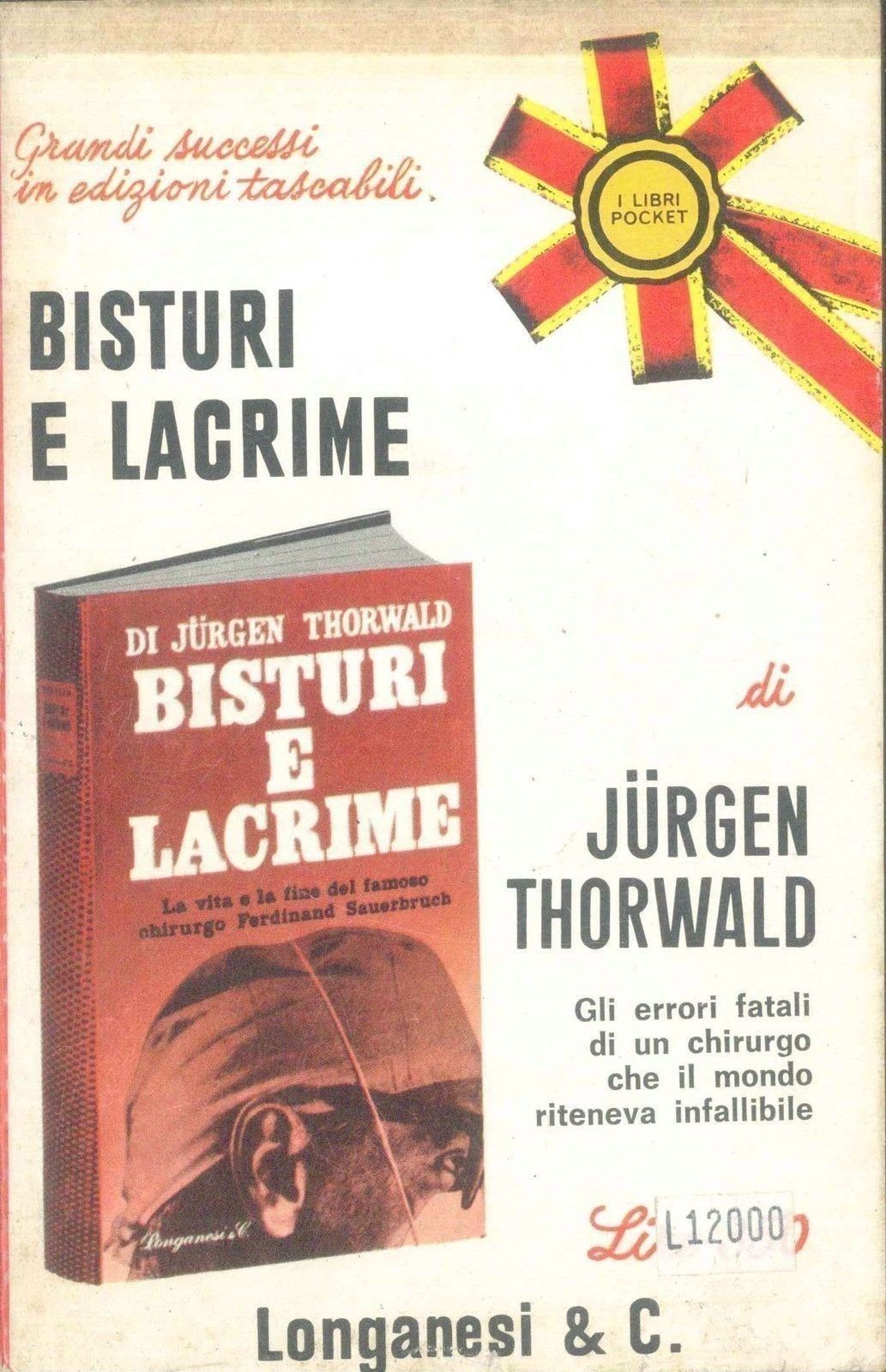 BISTURI E LACRIME - JURGEN THORWALD - POCKET LONGANESI - 1970