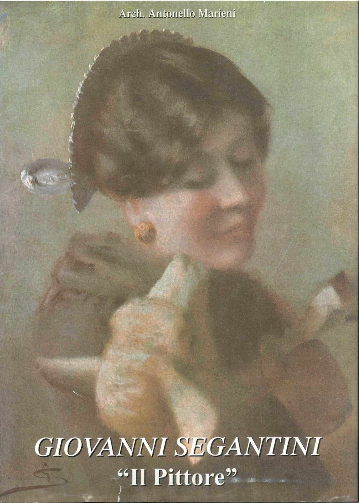 GIOVANNI SEGANTINI - ANTONELLO MARIENI