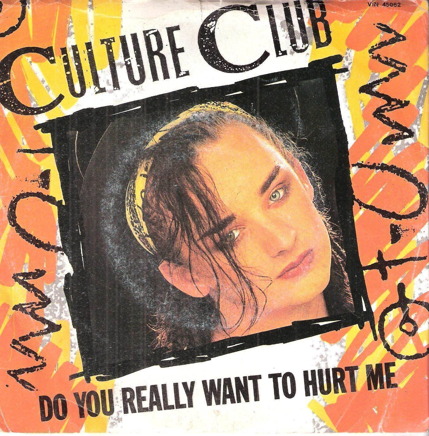 DO YOU REALLY WANT TO HURT ME# CULTURE CLUB