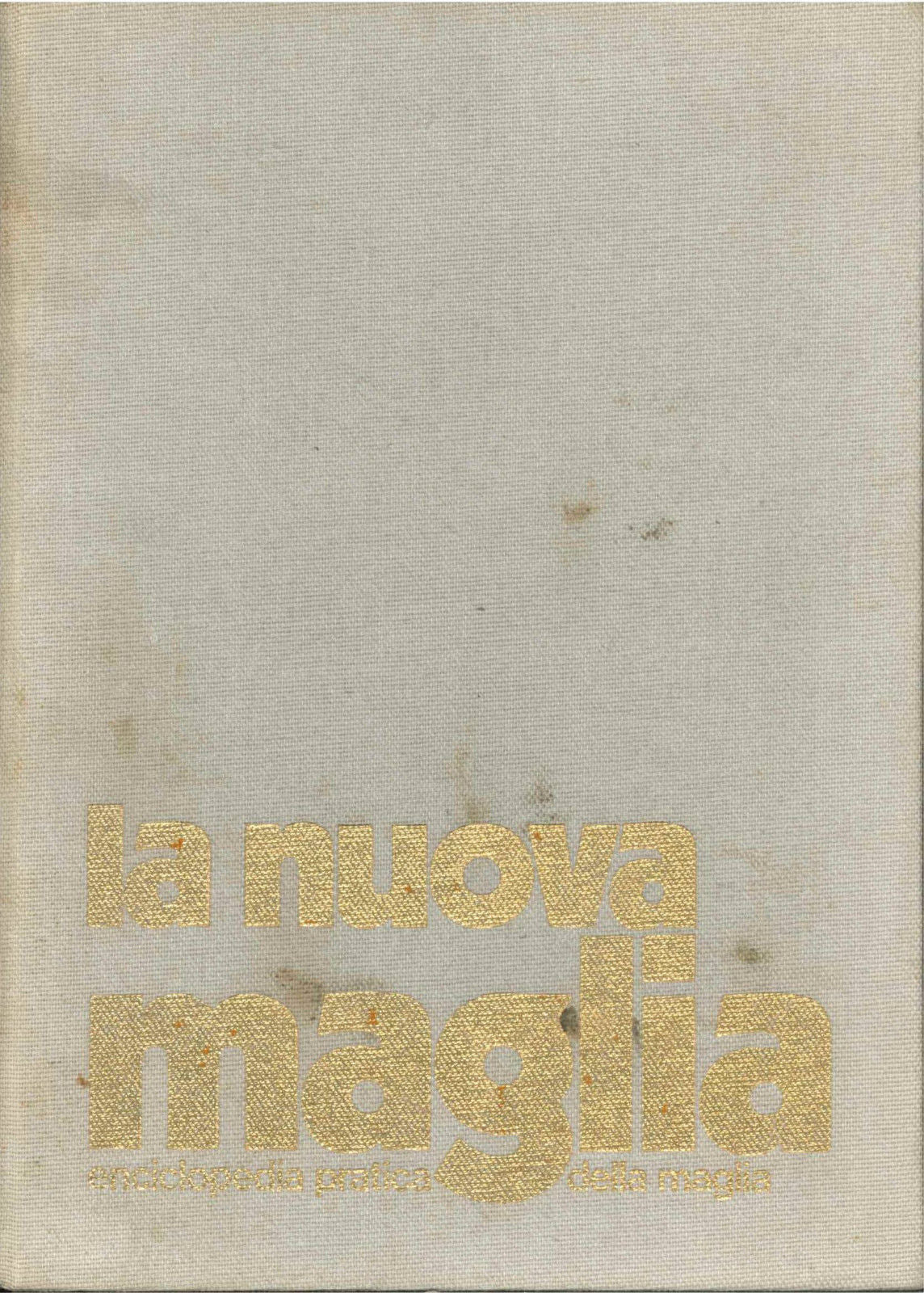 LA NUOVA MAGLIA - ENCICLOPEDIA PARTICA DELLA MAGLIA