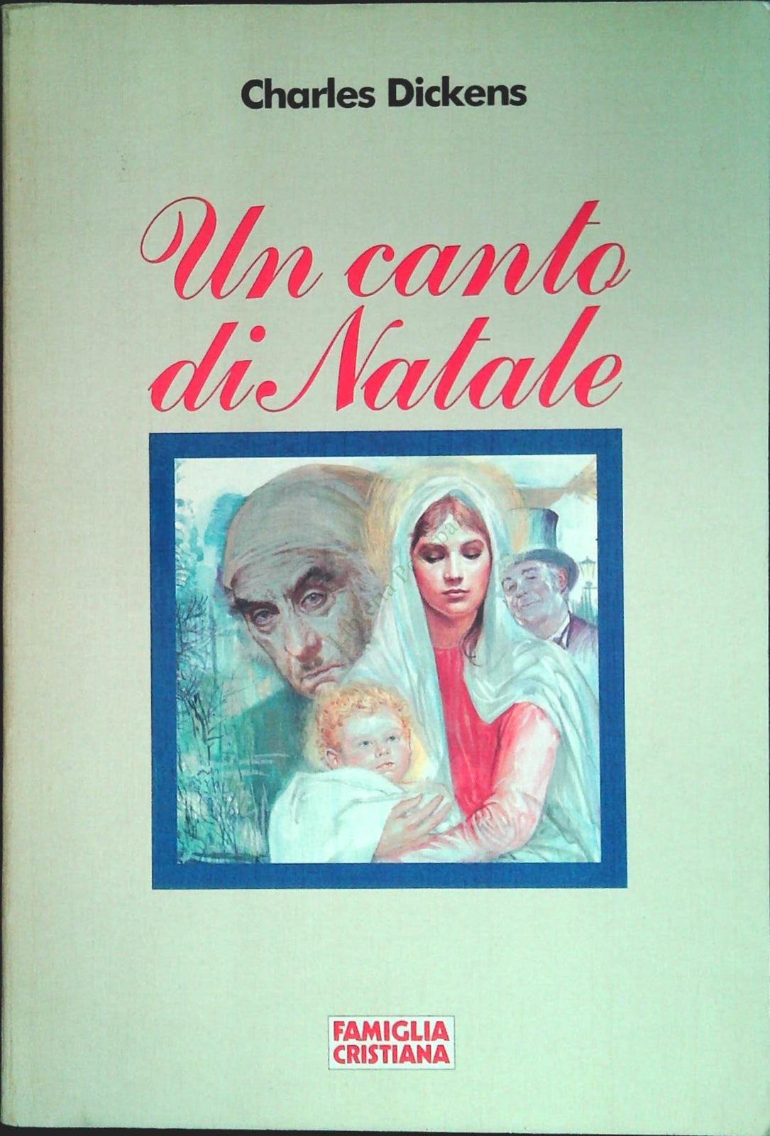 UN CANTO DI NATALE - CHARLES DICKENS - FAMIGLIA CRISITNA 1989 - OUTLET DEL LIBRO
