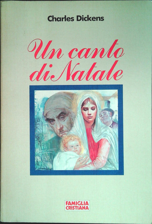 UN CANTO DI NATALE - CHARLES DICKENS - FAMIGLIA CRISITNA 1989 - OUTLET DEL LIBRO