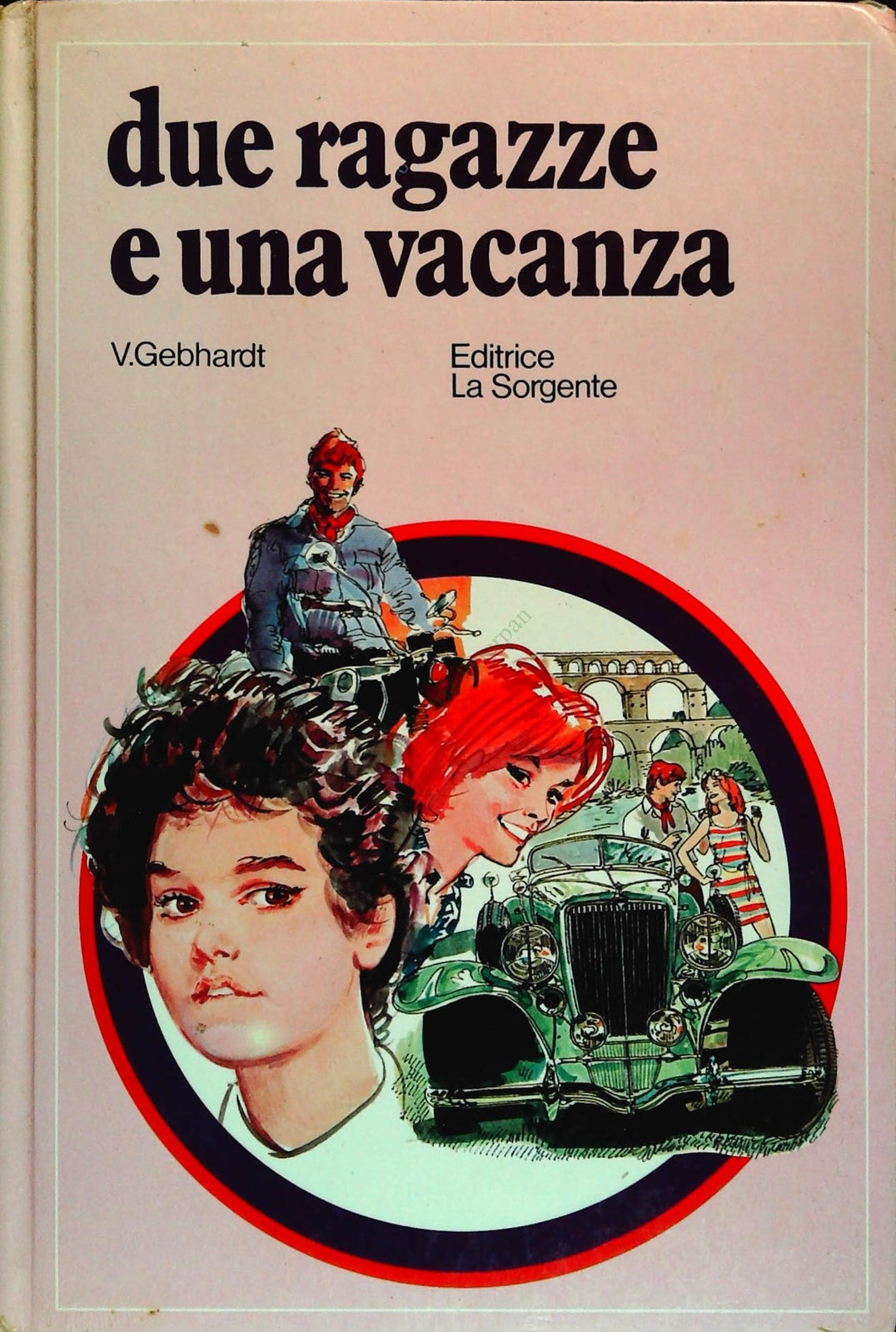 DUE RAGAZZE E UNA VACANZA - RENATE VON GEBHARDT - LA SORGENTE 1975