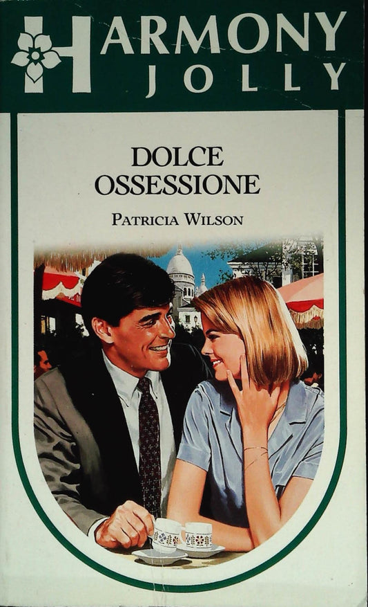 DOLCE OSSESSIONE -PATRICIA WILSON - HARMONY JOLLY N. 610