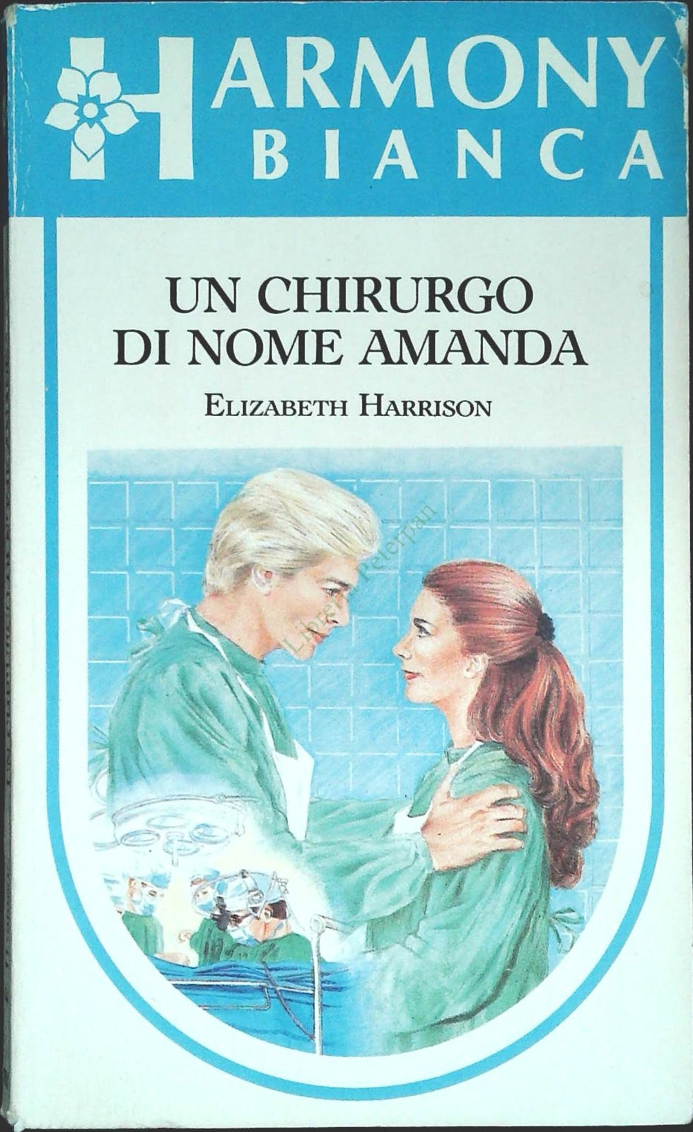 UN CHIRURGO DI NOME AMANDA - ELIZABETH HARRISON - HARMONY BIANCA N. 157 - OUTLET