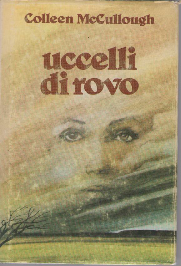 UCCELLI DI ROVO - COLLEEN McCULLOUGH   ED. CDE 1979
