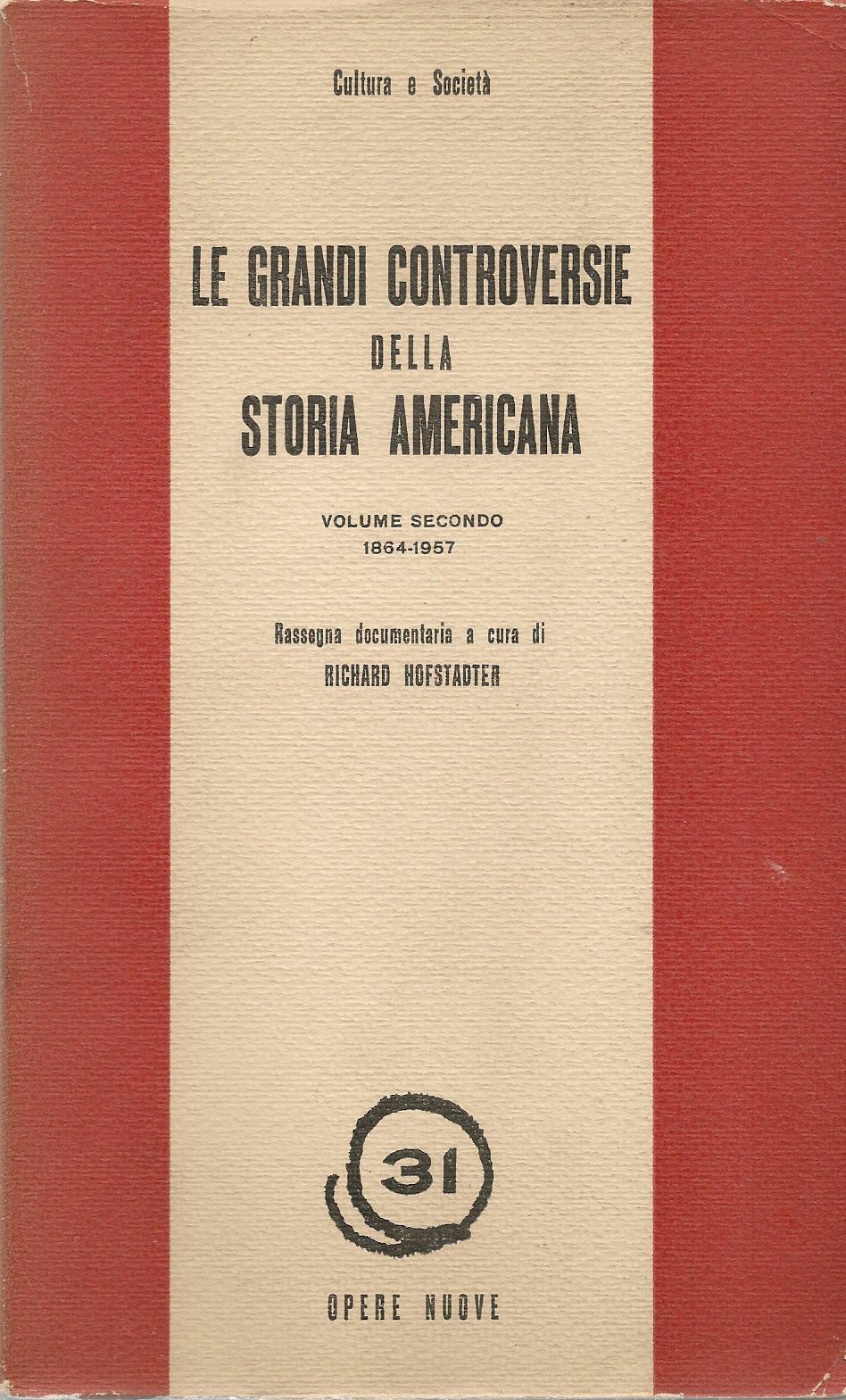 LE GRANDI CONTROVERSIE DELLA STORIA AMERICANA - VOL. SECONDO 1954-1957