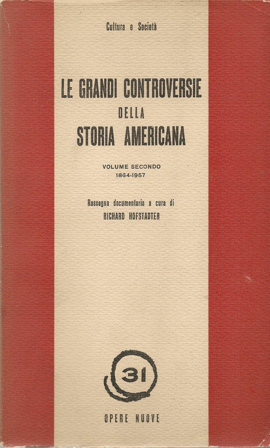LE GRANDI CONTROVERSIE DELLA STORIA AMERICANA - VOL. SECONDO 1954-1957