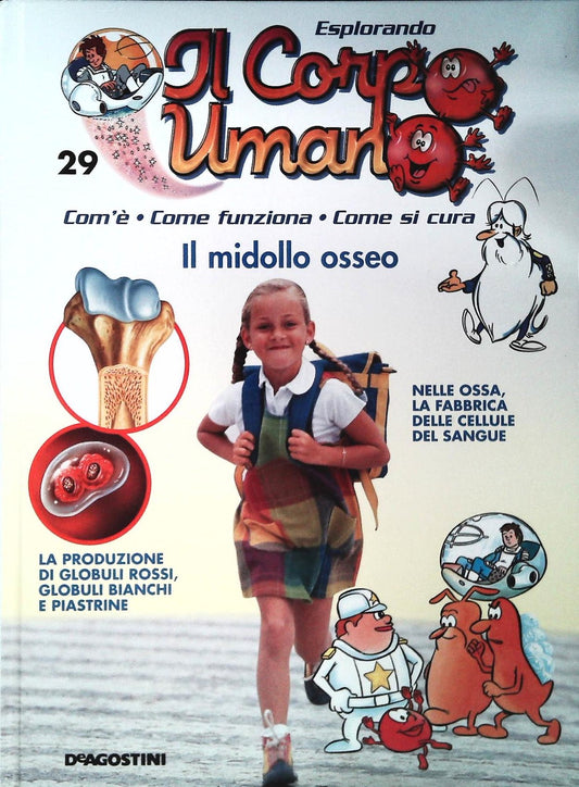ESPLORANDO IL CORPO UMANO N. 29 - IL MIDOLLO OSSEO - DE AGOSTINI 2003