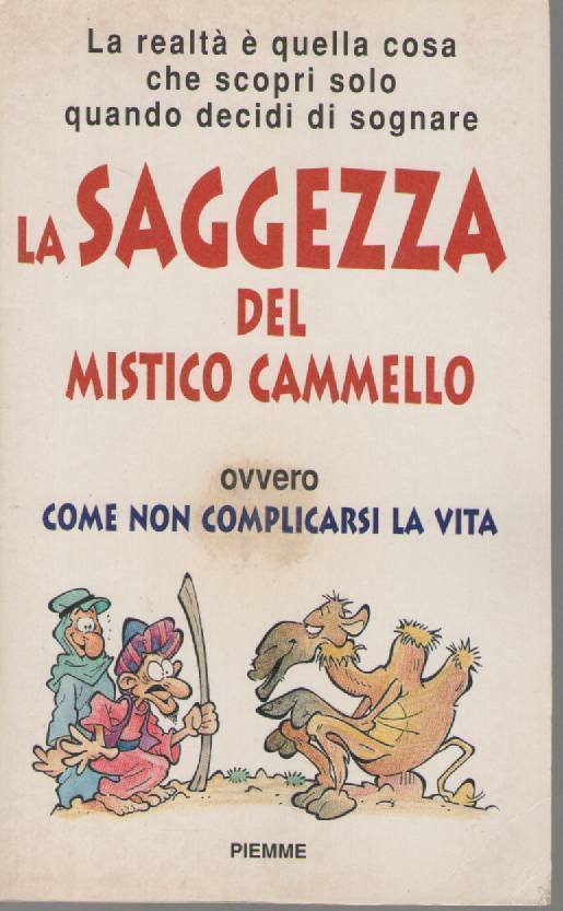 LA SAGGEZZA DEL MISTICO CAMMELLO OVVERO COME NON COMPLICARSI LA VITA