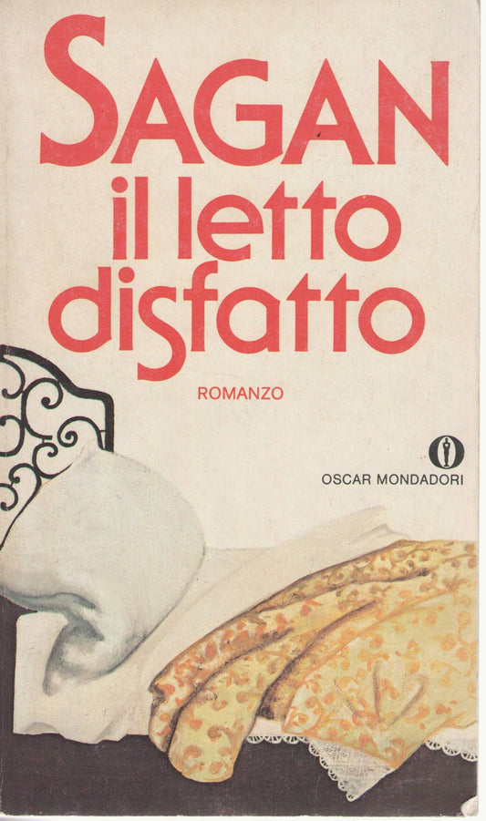 IL LETTO DISFATTO - FRANCOISE SAGAN    ED. OSCAR MONDADORI 1979