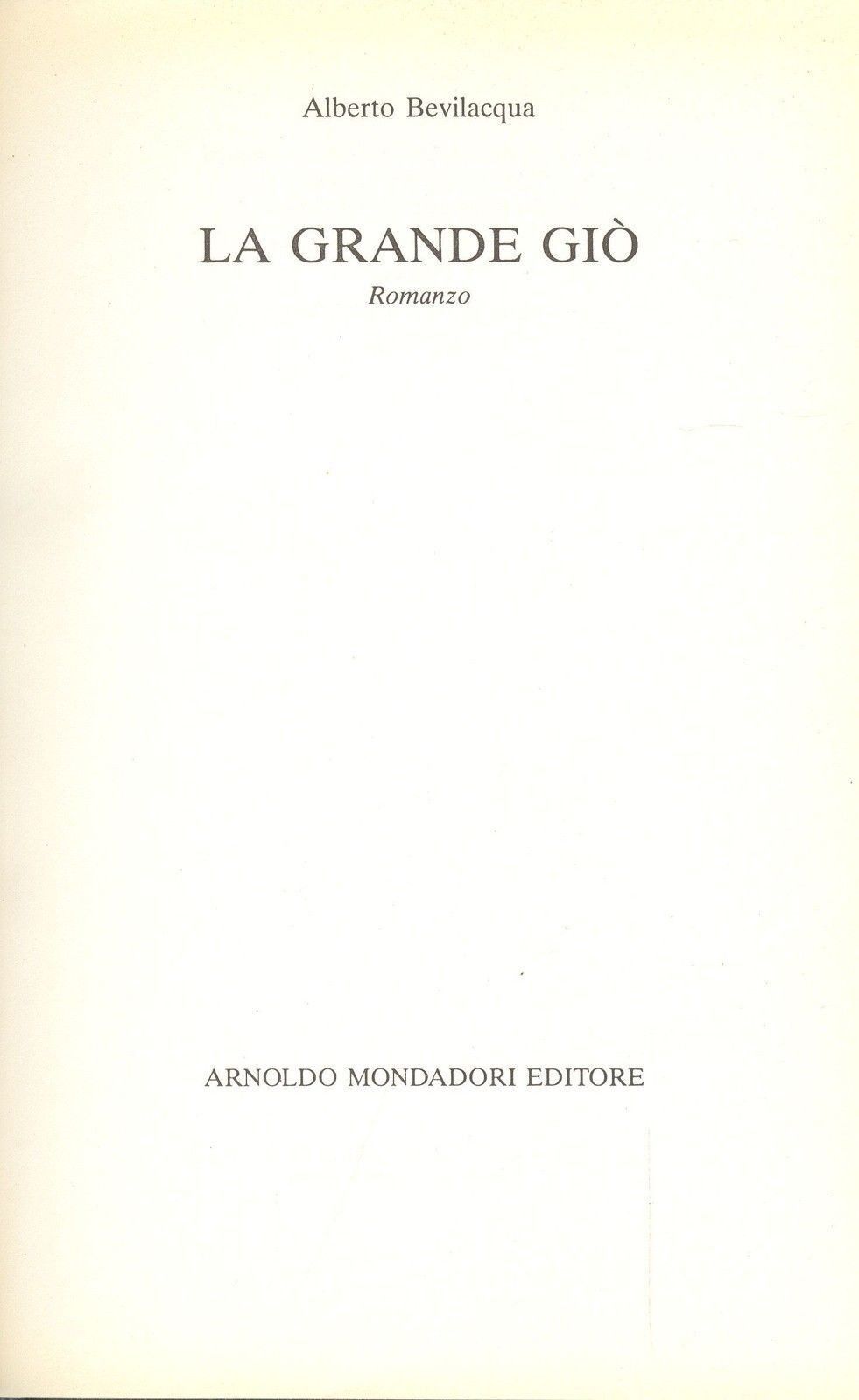 LA GRANDE GIO' - ALBERTO BEVILACQUA - ED. MONDADORI