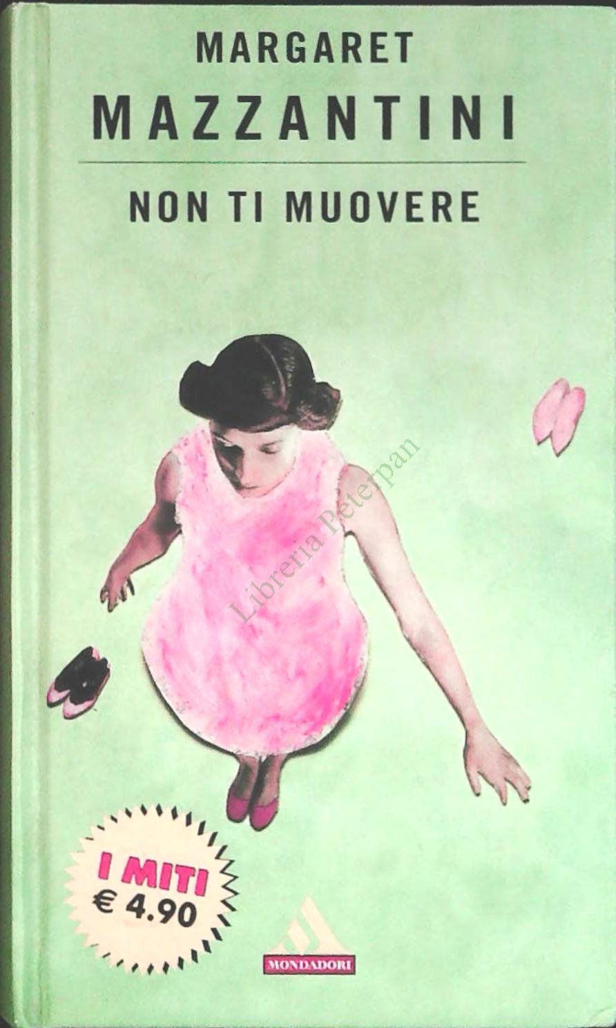 NON TI MUOVERE - MARGARET MAZZANTINI - MONDADORI 2003 - OUTLET DEL LIBRO