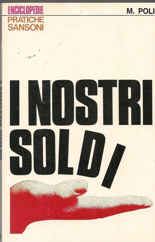 I NOSTRI SOLDI - M. POLI - SANSONI  1971 - OUTLET DEL LIBRO