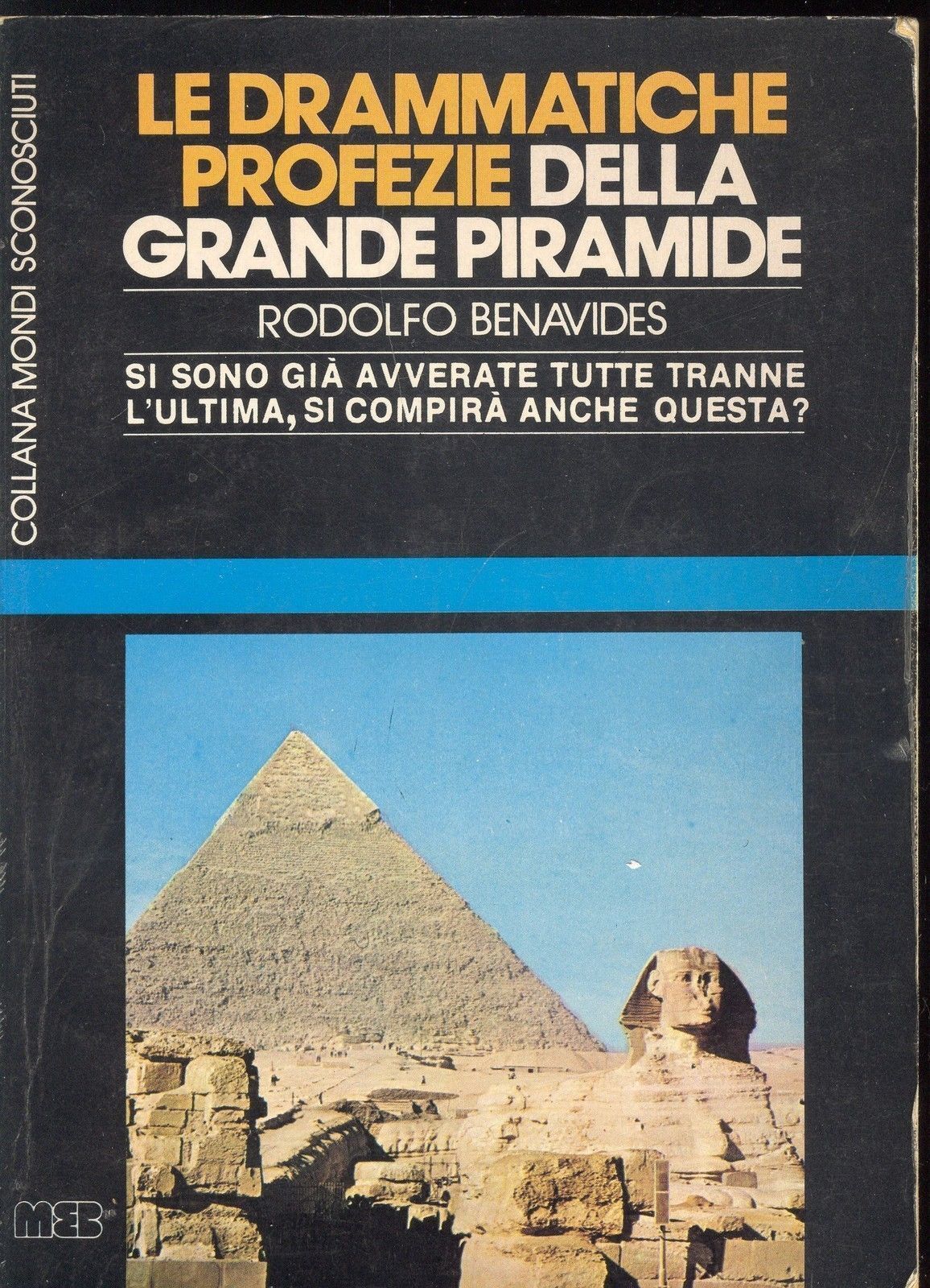 LE DRAMMATICHE PROFEZIE DELLA GRANDE PIRAMIDE - RODOLFO BENAVIDES