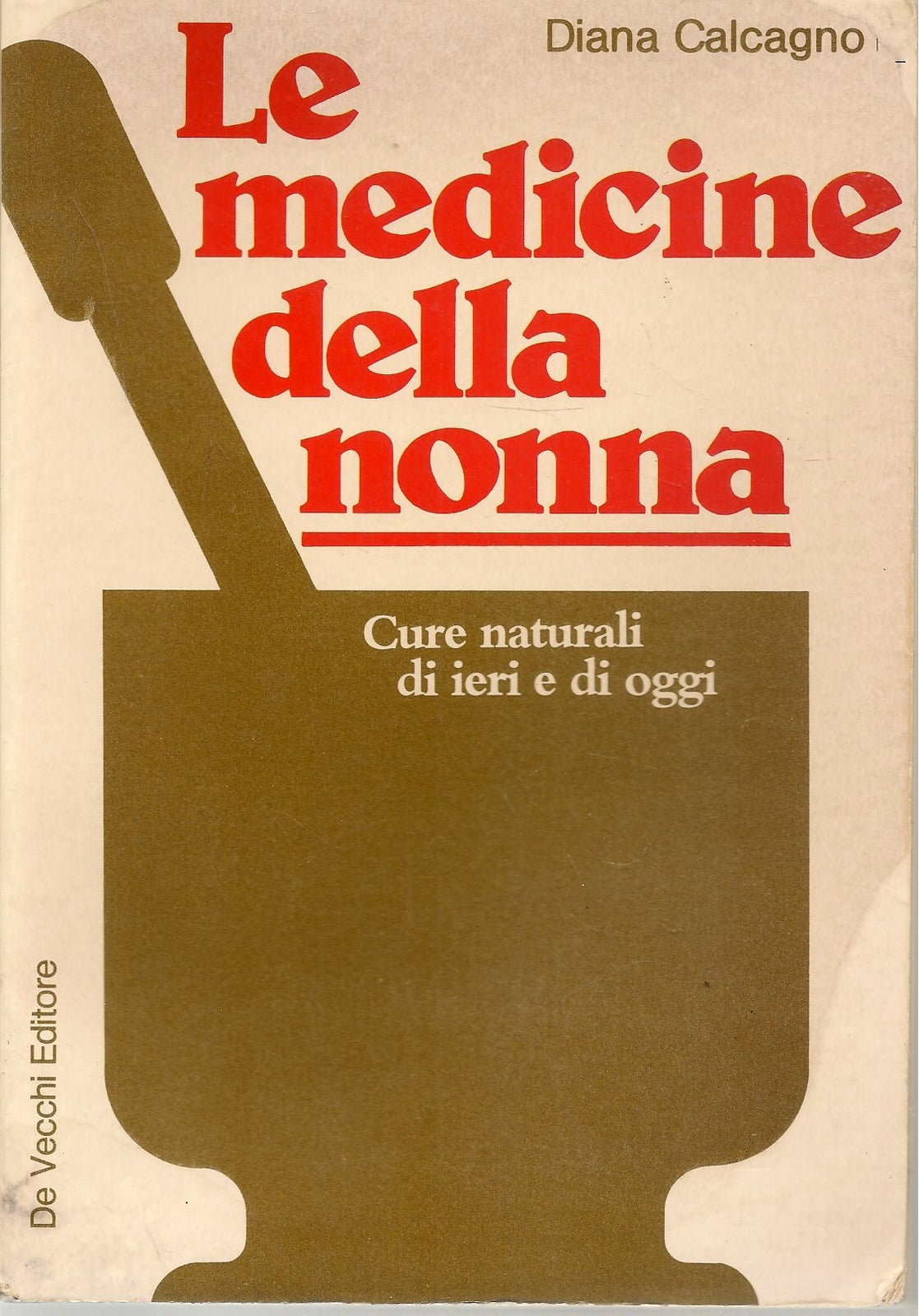 LE MEDICINE DELLA NONNA - DIANA CALCAGNO