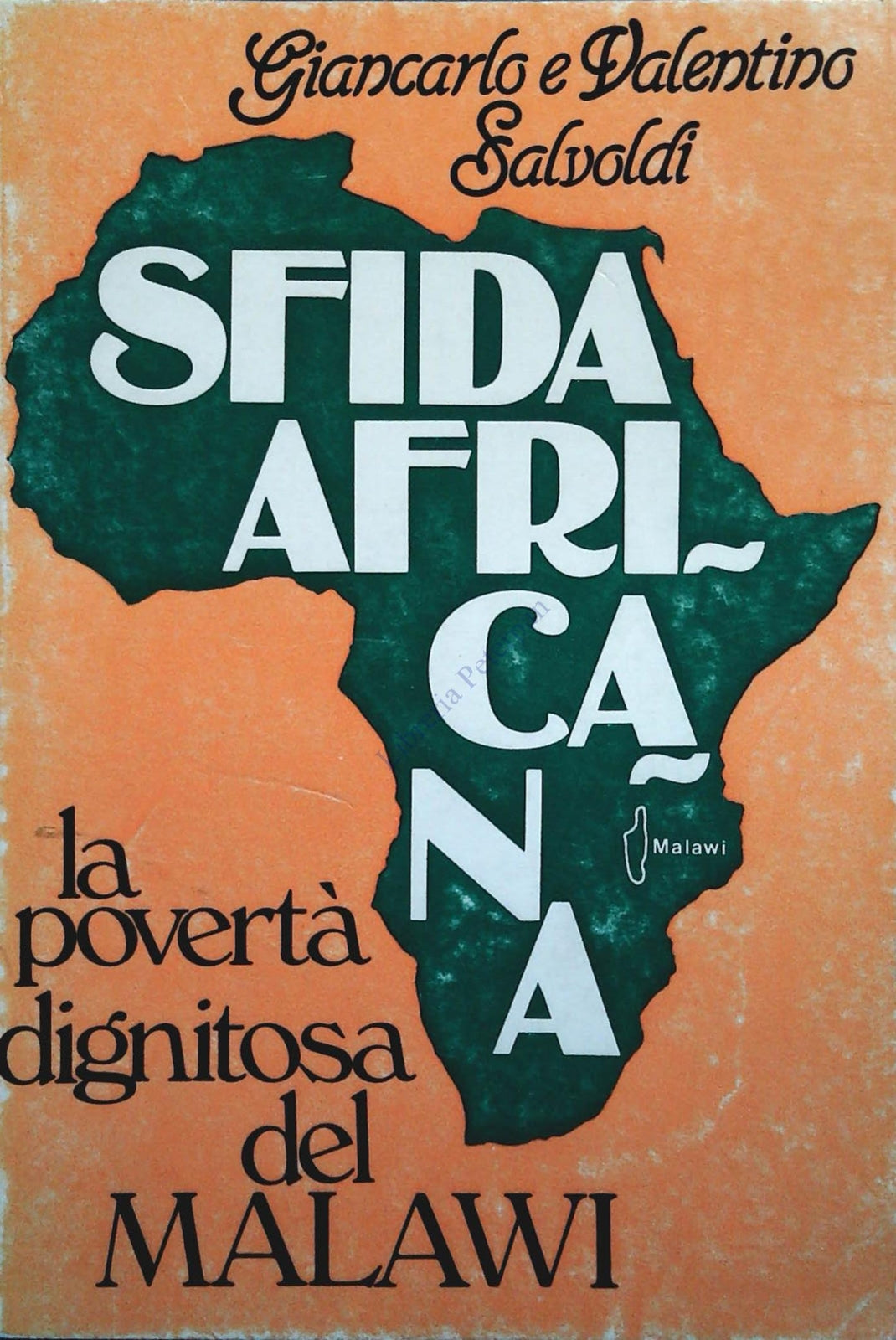 SFIDA AFRICANA. LA POVERTA' DIGNITOSA DEL MALAWI - GIANCARLO E VALENTINO SAVOLDI