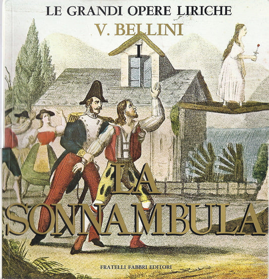 V. BELLINI  # LA SONNANBULA - Vol. 1 - GRANDI OPERE LIRICHE 42 - FABBRI ED.