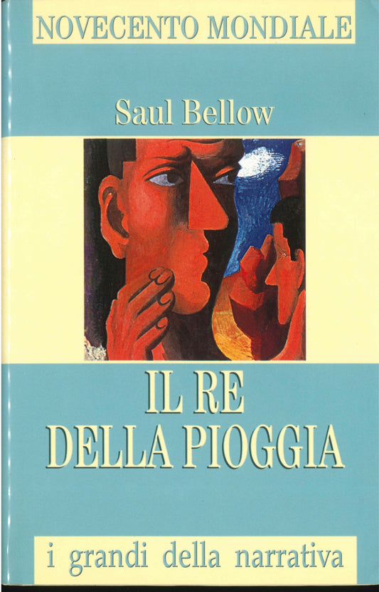 IL RE DELLA PIOGGIA - SAUL BELLOW - I GRANDI DELLA NARRATIVA