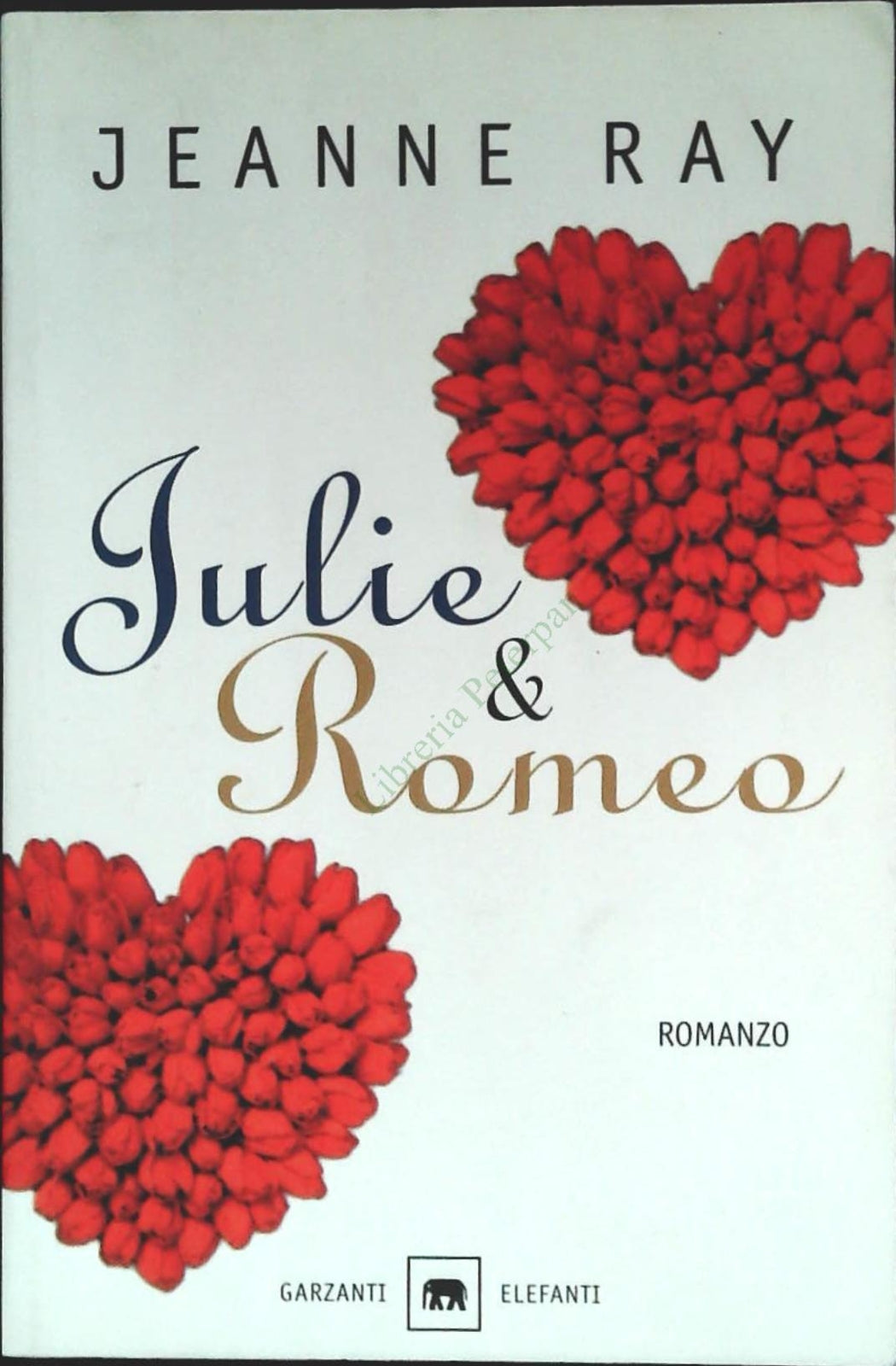 JULIA E ROMEO - JEANNE RAY - GARZANTI 2002 - OUTLET DEL LIBRO