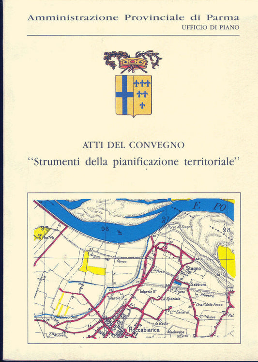 ATTI DEL CONVEGNO"'STRUMENTI DELLA PIANIFICAZIONE TERRITORIALE", PARMA 1990