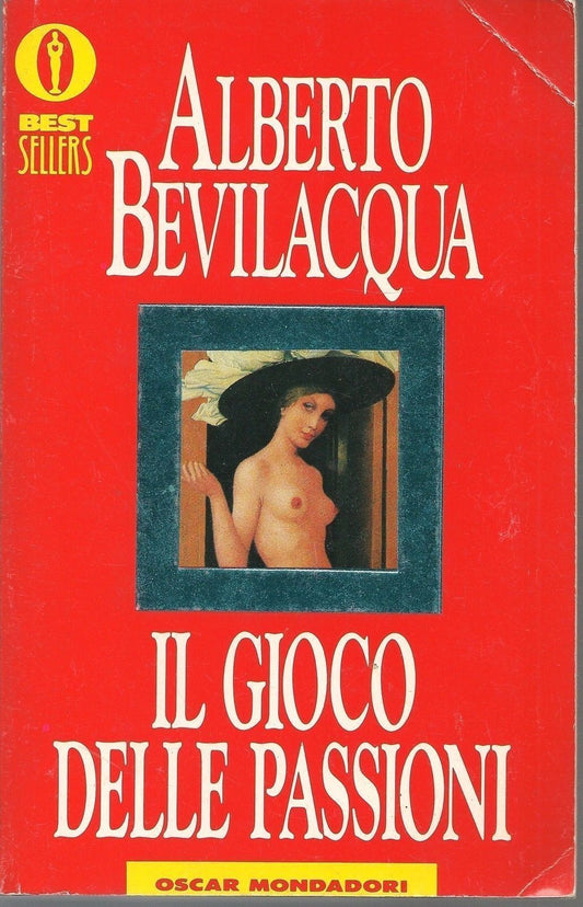 IL GIOCO DELLE PASSIONI - ALBERTO BEVILACQUA - MONDADORI 1992 - OUTLET DEL LIBRO