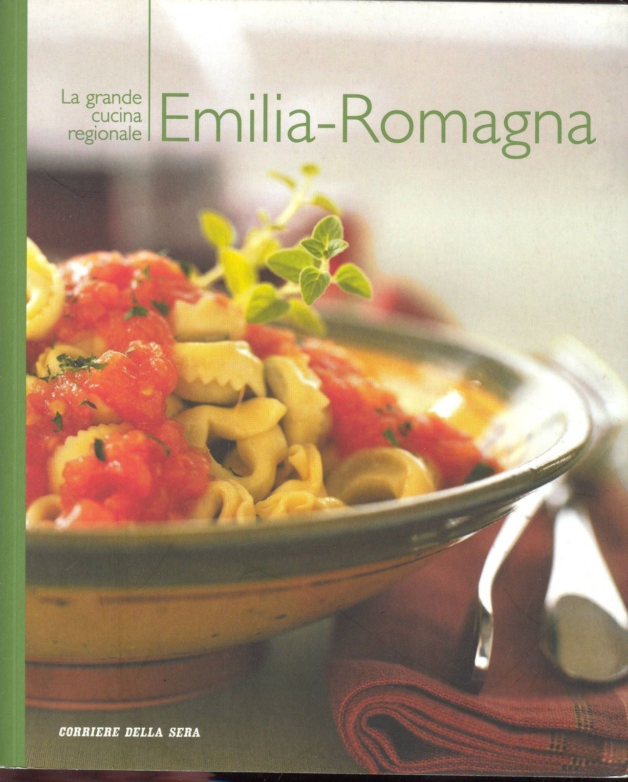 LA GRANDE CUCINA REGIONALE - EMILIA ROMAGNA - CORRIERE DELLA SERA