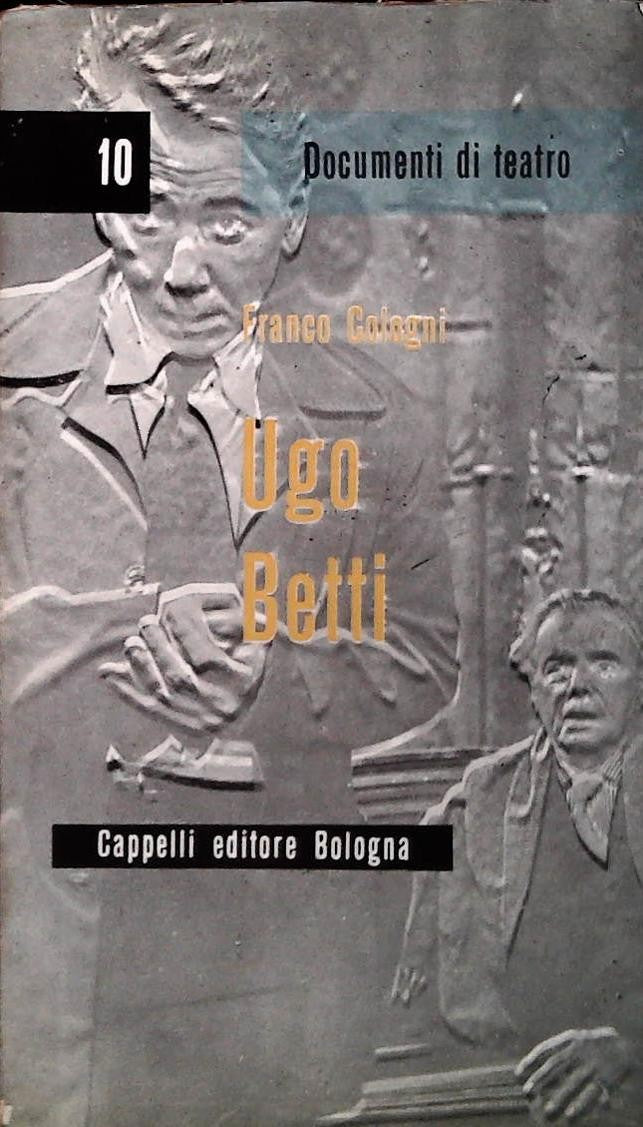 UGO BETTI - FRANCO COLOGNI