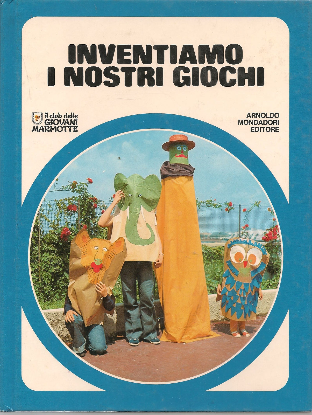 INVENTIAMO I NOSTRI GIOCHI - IL CLUB DELLEGIOVANI MARMOTTE