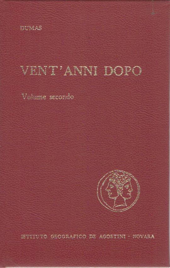 VENT'ANNI DOPO - ALEXADRE DUMAS  VOL. 2     DE AGOSTINI