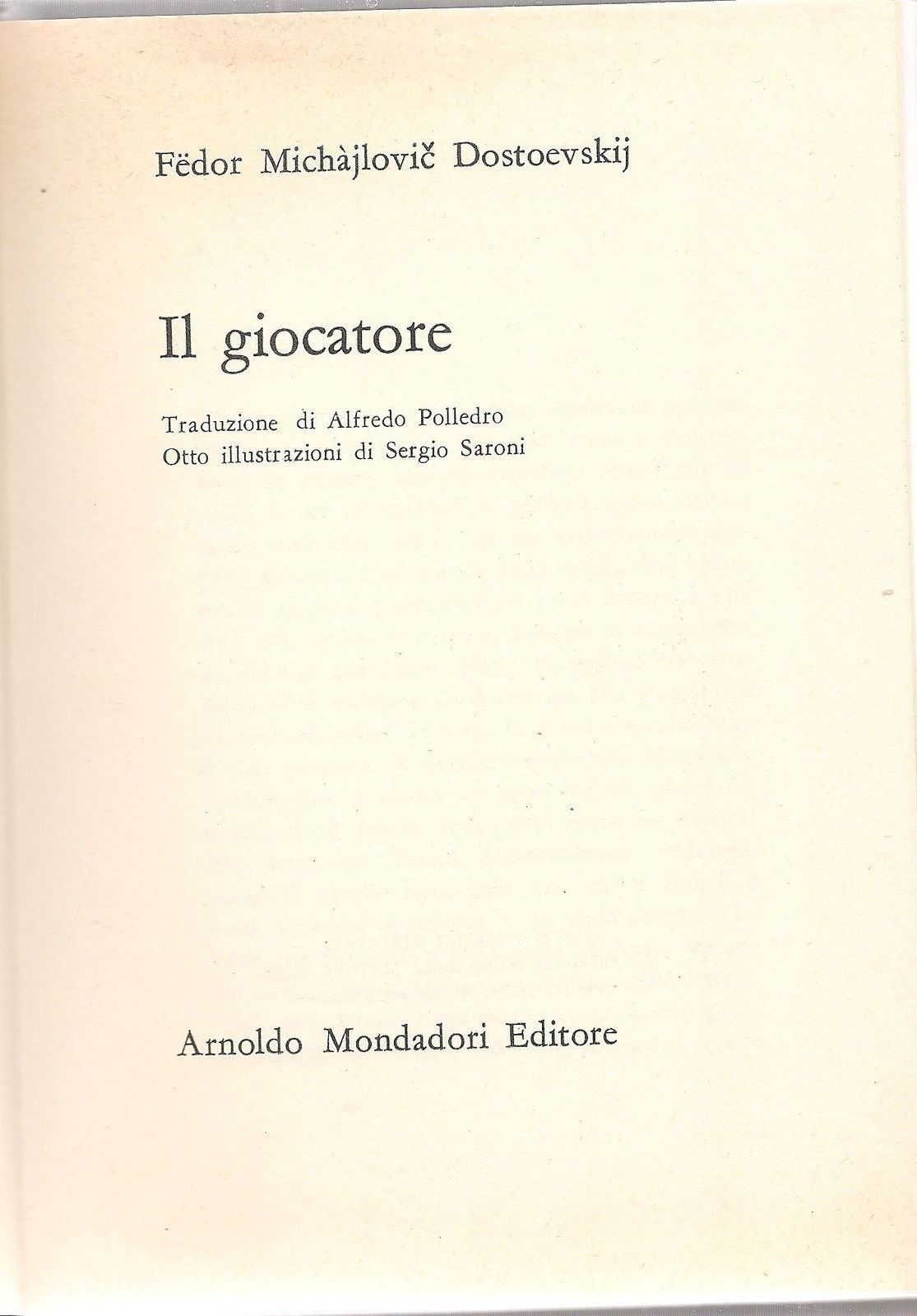 IL GIOCATORE - FEDOR MICHAJLOVIC DOSTOEVSKIJ - ED. MONDADORI 1968