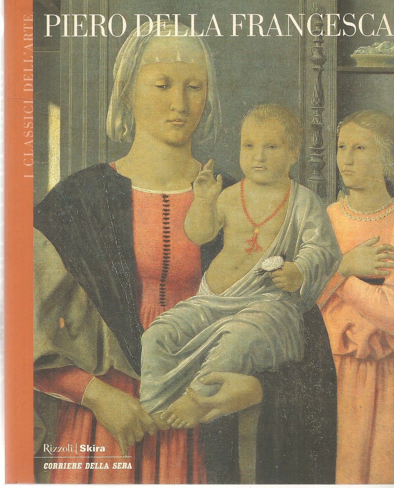 PIERO DELLA FRANCESCA - I CLASSICI DELL'ARTE - SKIRA