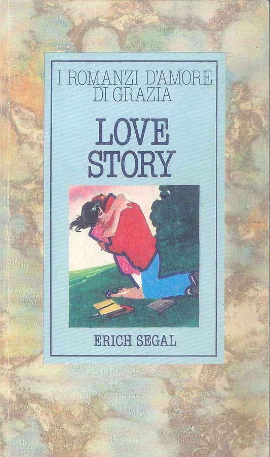 LOVE STORY - ERICH SEGAL  - I ROMANZI D'AMORE DI GRAZIA