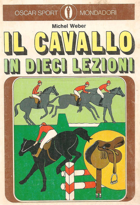IL CAVALLO IN DIECI LEZIONI - MICHEL WEBER